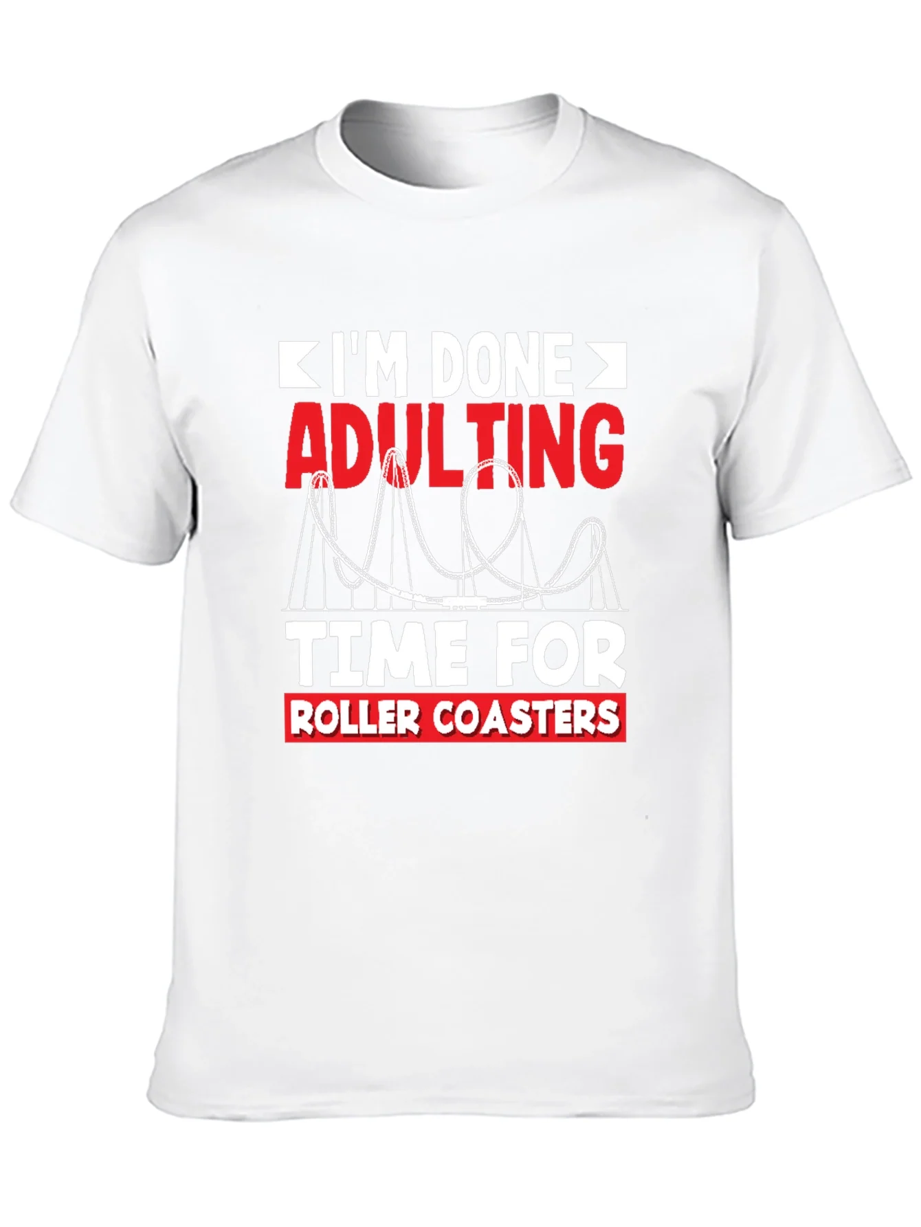 Im Done Adulting Roller Coaster T-Shirt