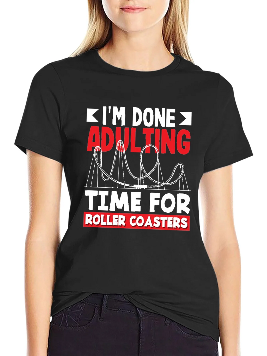 Im Done Adulting Roller Coaster T-Shirt
