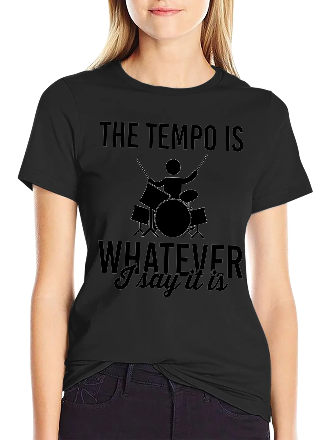 The Tempo is Whatever I Say It Is Drummer T-Shirt