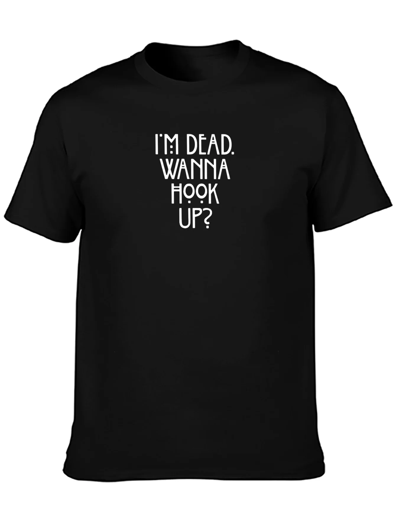 Im Dead Wanna Hook Up? Graphic Tee - Black