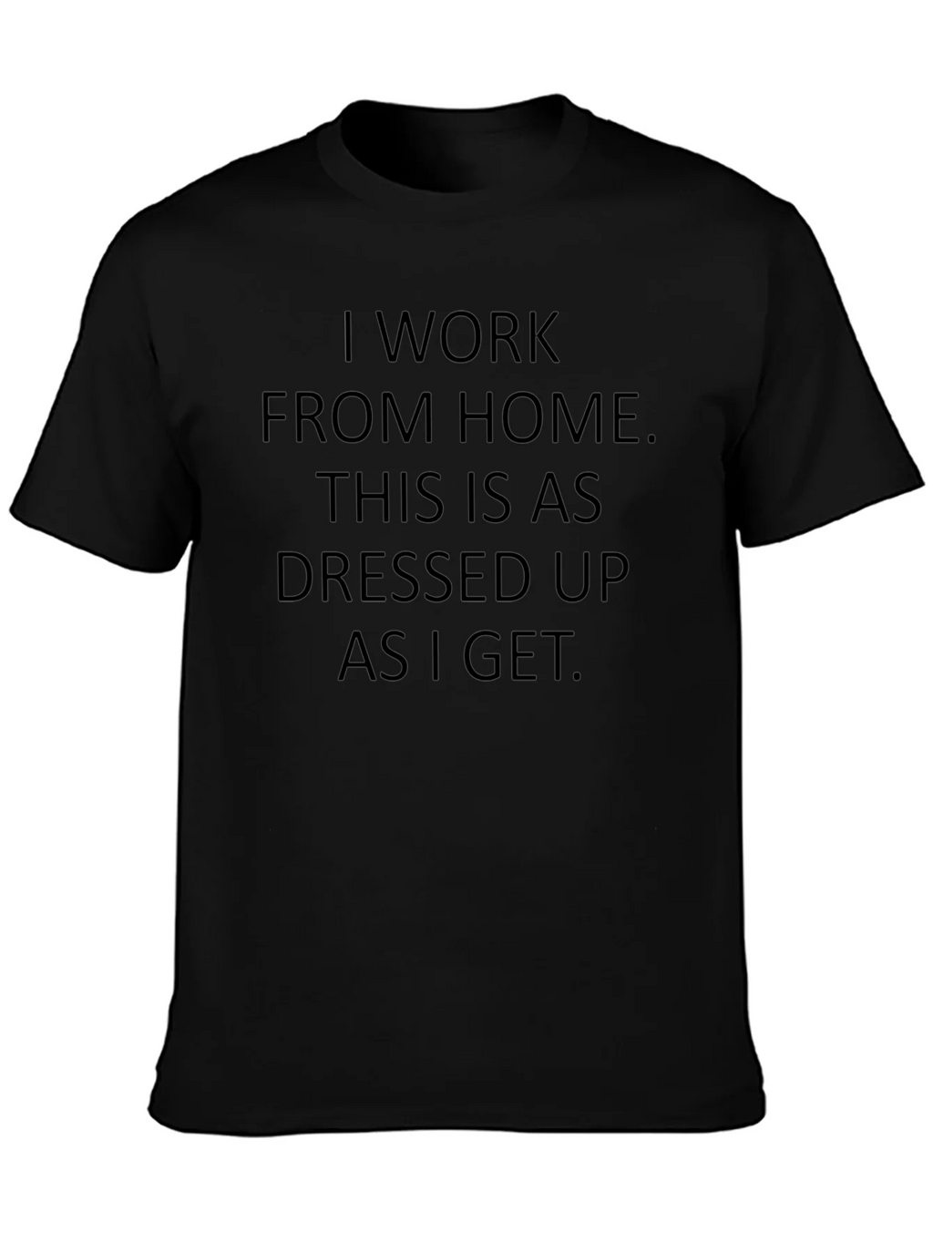I Work From Home T-Shirt: Casual & Funny