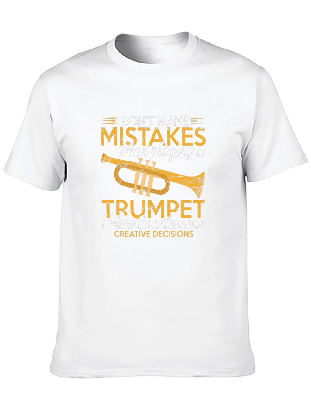 Funny Trumpet Player T-Shirt: I Dont Make Mistakes
