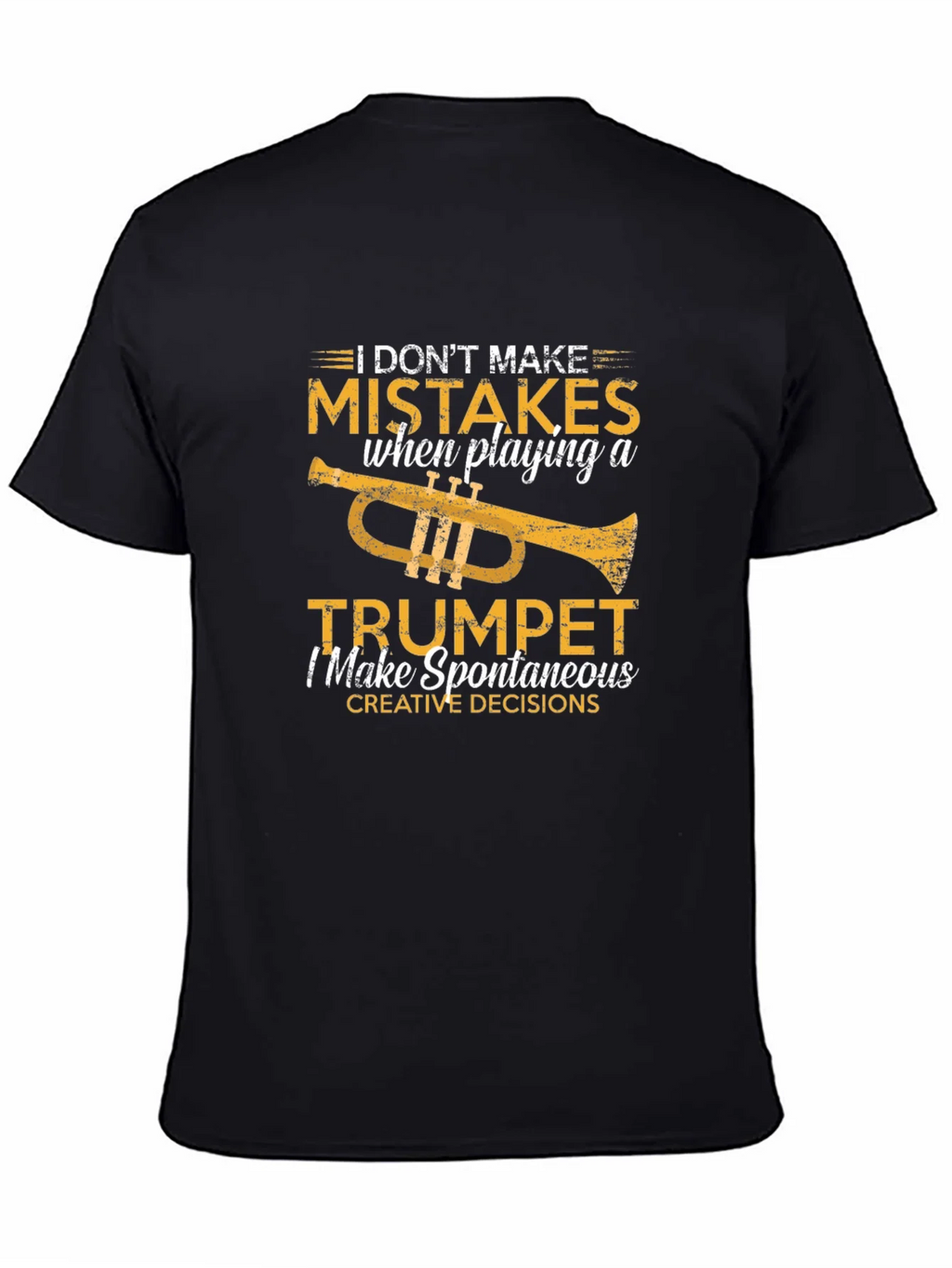 Funny Trumpet Player T-Shirt: I Dont Make Mistakes