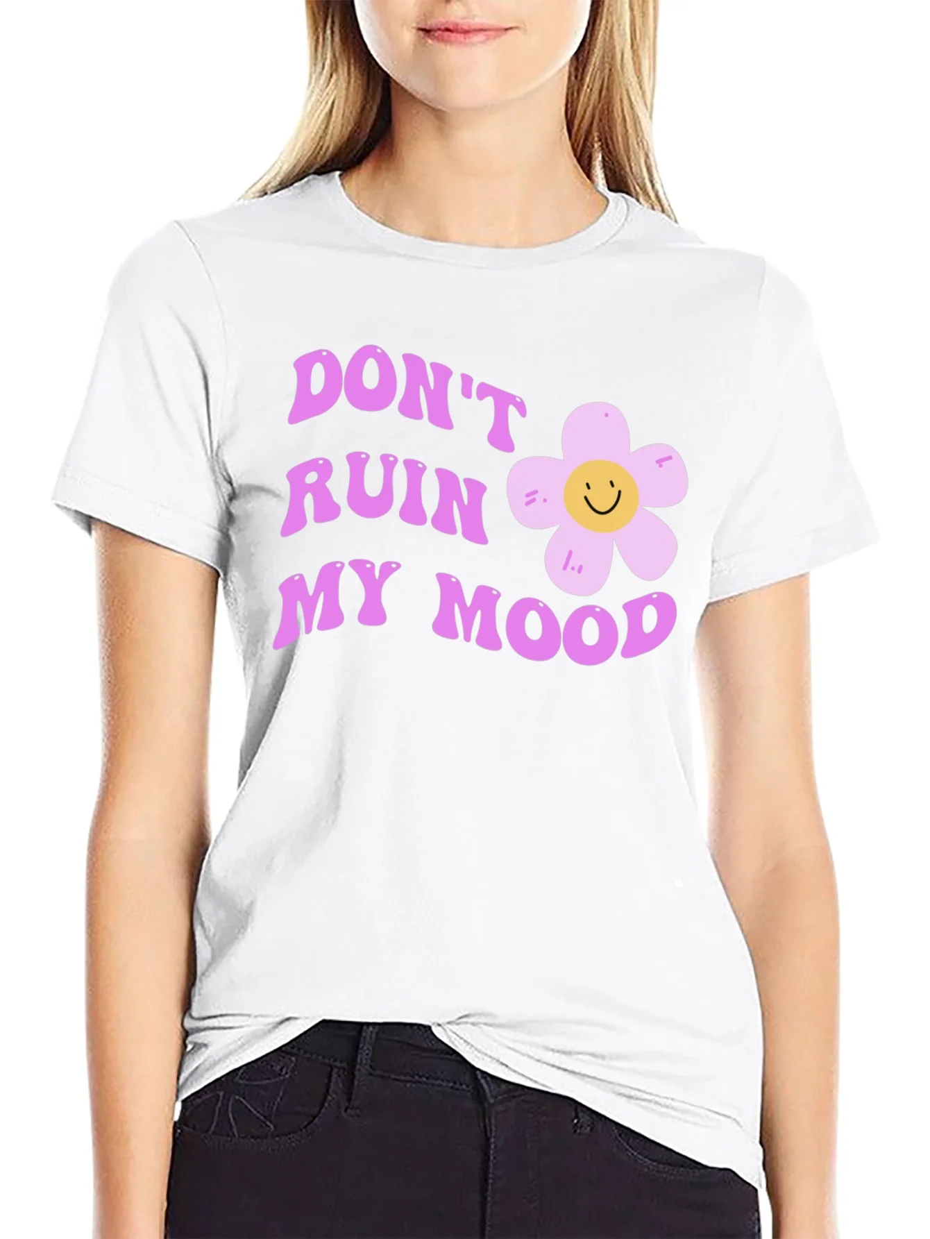Dont Ruin My Mood Graphic Tee - Cute Flower Design
