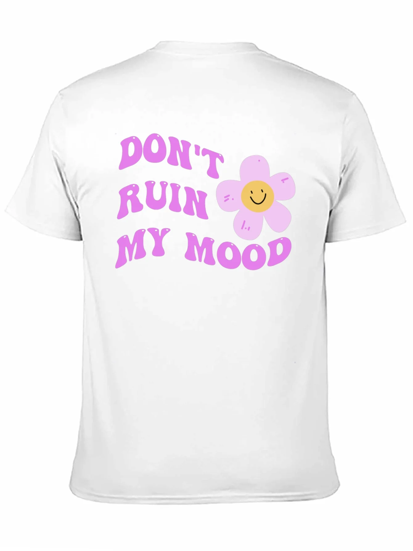 Dont Ruin My Mood Graphic Tee - Cute Flower Design