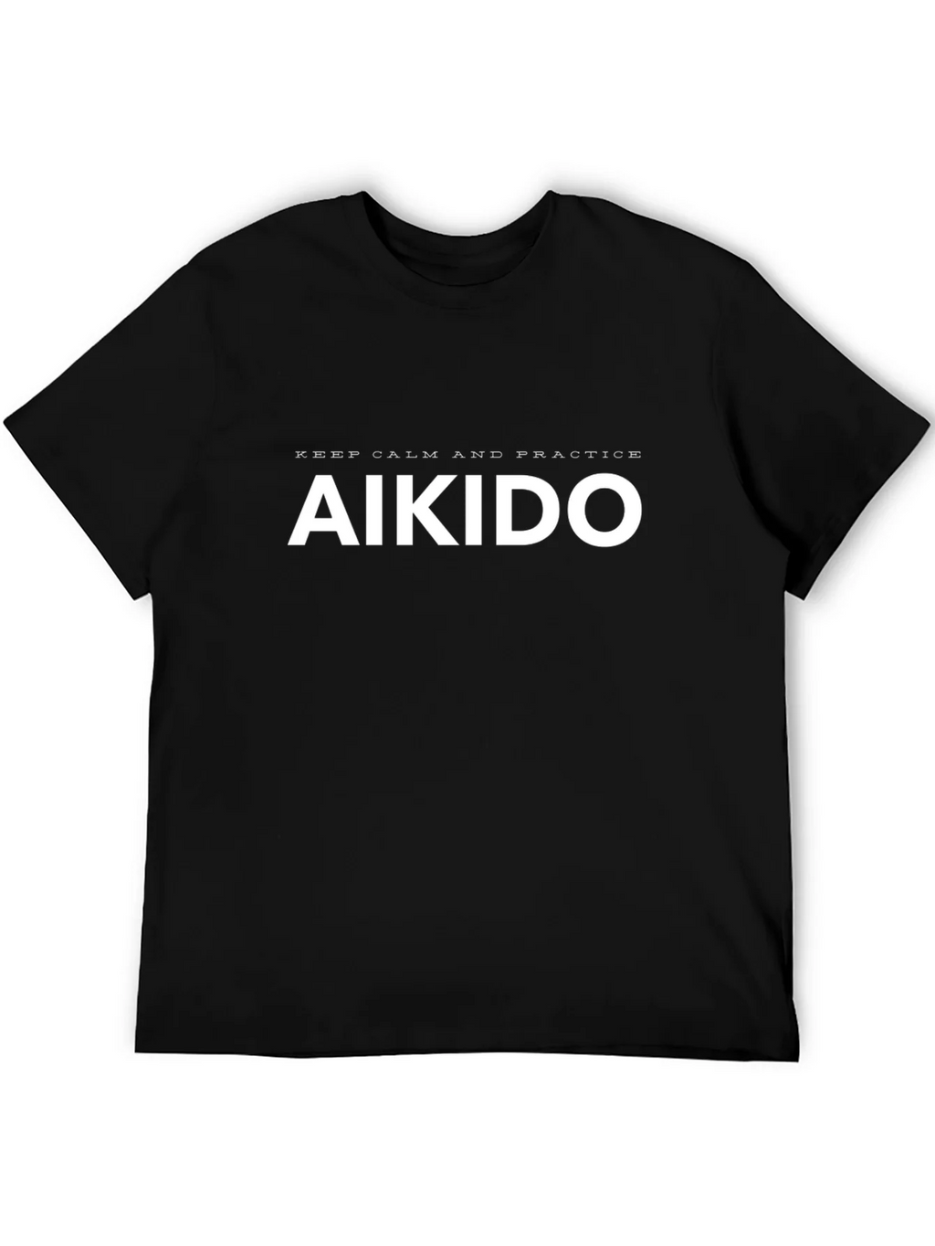 Aikido Practice T-Shirt: Keep Calm and Train!