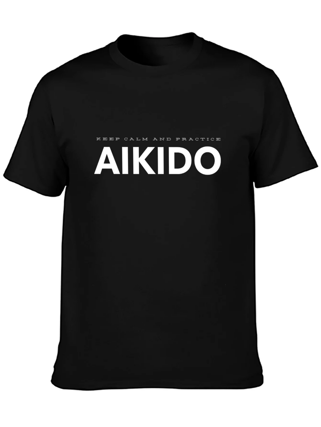 Aikido Practice T-Shirt: Keep Calm and Train!
